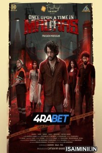 Once Upon a Time in Madras (2024) Tamil Movie